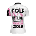 Im A Golf Girl Just Like A Normal Girl Except Much Cooler Golf Short Sleeve Women Polo Shirt - 2