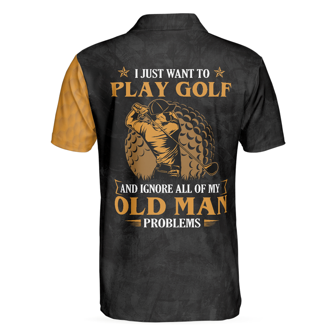 I Just Want To Play Golf And Ignore All Of My Old Man Problems Golf Polo Shirt Golfing Shirt With Sayings For Men - 1