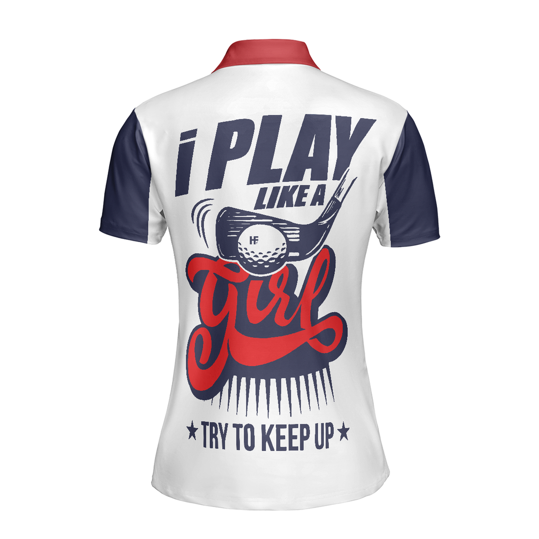 Play Like A Girl Golf Women Shirt Short Sleeve Women Polo Shirt - 1