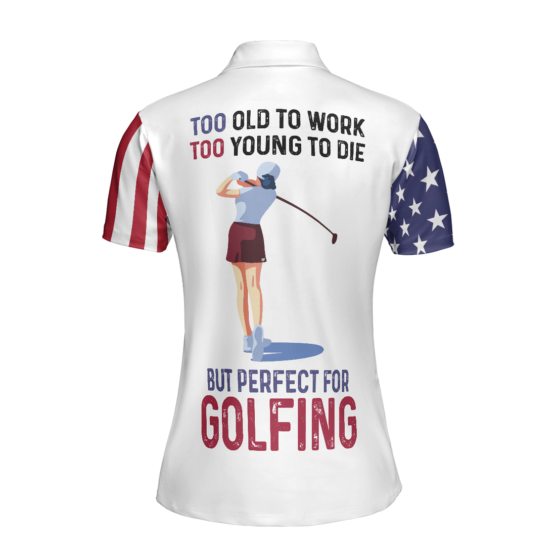 Too Old To Work Too Young To Die But Perfect For Golfing Short Sleeve Women Polo Shirt Best Ladies Golf Shirt - 1