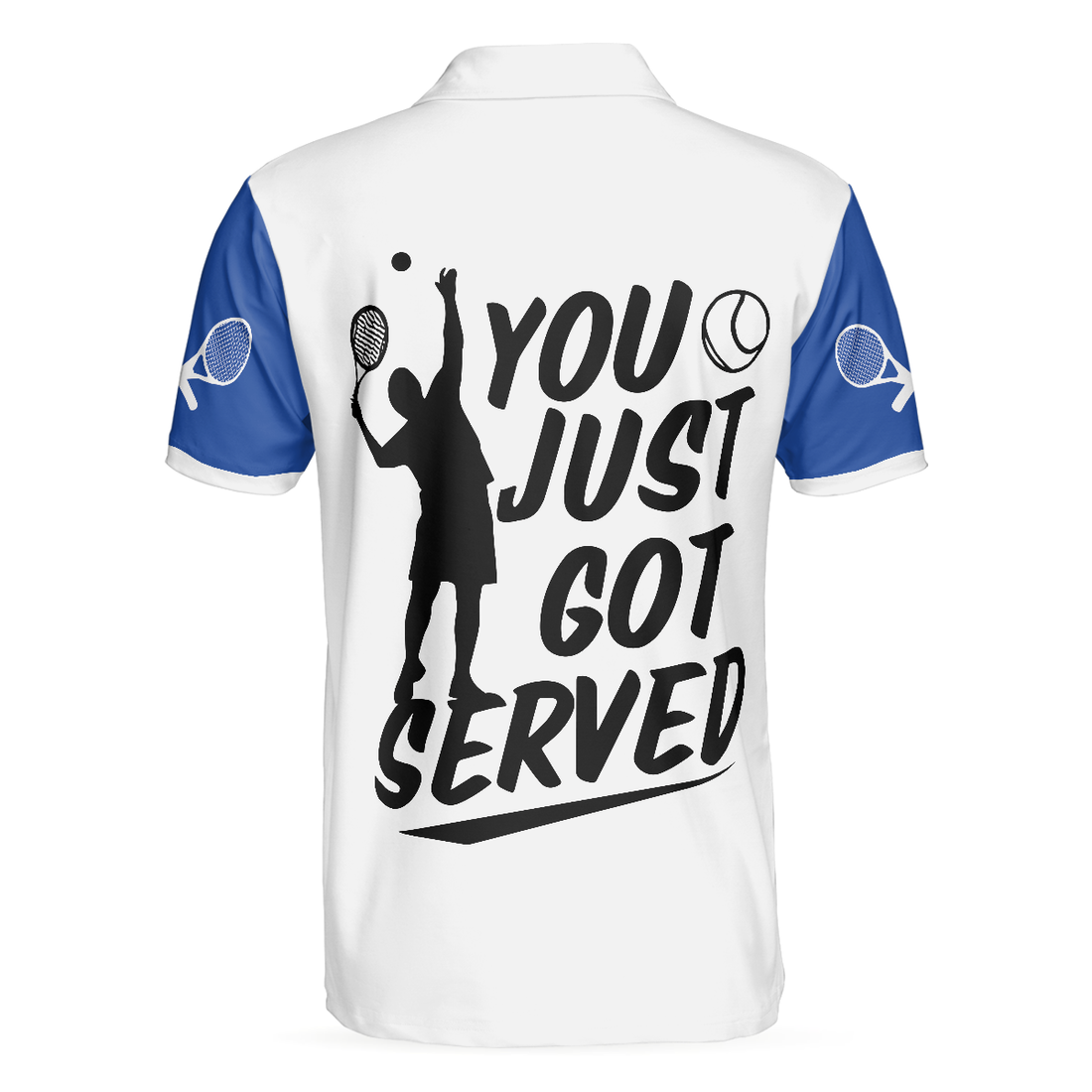 You Just Got Served Polo Shirt Blue And White Tennis Shirt For Men Gift For Tennis Players - 1