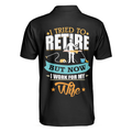I Tried To Retire But Now I Work For My Wife Family Polo Shirt - 2