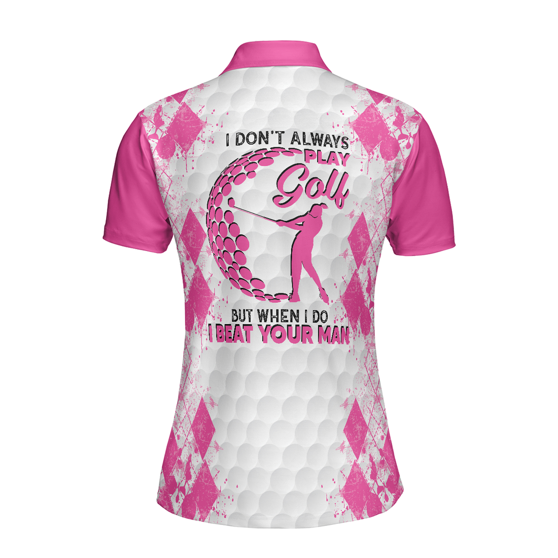 I Dont Always Play Golf Women Short Sleeve Polo Shirt Pinky Golfing Shirt Female Golfer Womens Golf Shirt - 1