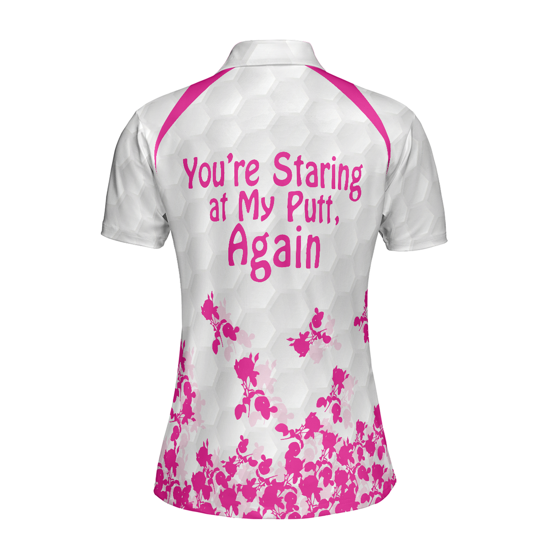 And Yet You Are Staring At My Golf Putt Again Golf Short Sleeve Women Polo Shirt Best Golf Shirt For Female - 1