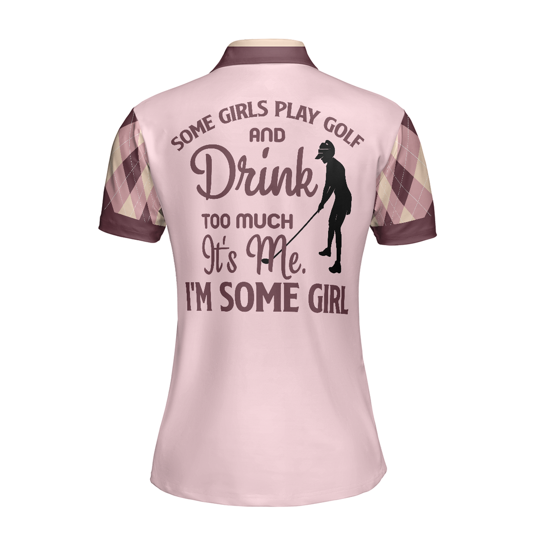 Some Girls Play Golf And Drink Too Much Short Sleeve Women Polo Shirt Funny Argyle Pattern Golf Shirt For Ladies - 1