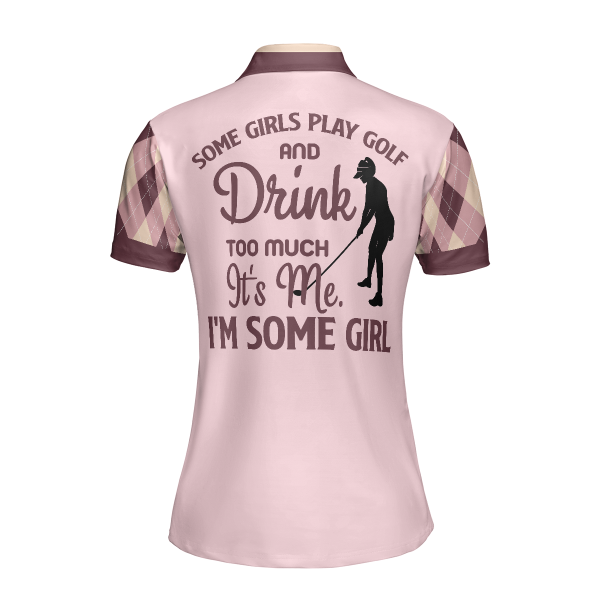 Some Girls Play Golf And Drink Too Much Short Sleeve Women Polo Shirt Funny Argyle Pattern Golf Shirt For Ladies - 2