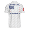 Yes I Do Have A Retirement Plan Golf Polo Shirt Golf Pattern Ripped American Flag Polo Shirt Best Golf Shirt For Men - 2