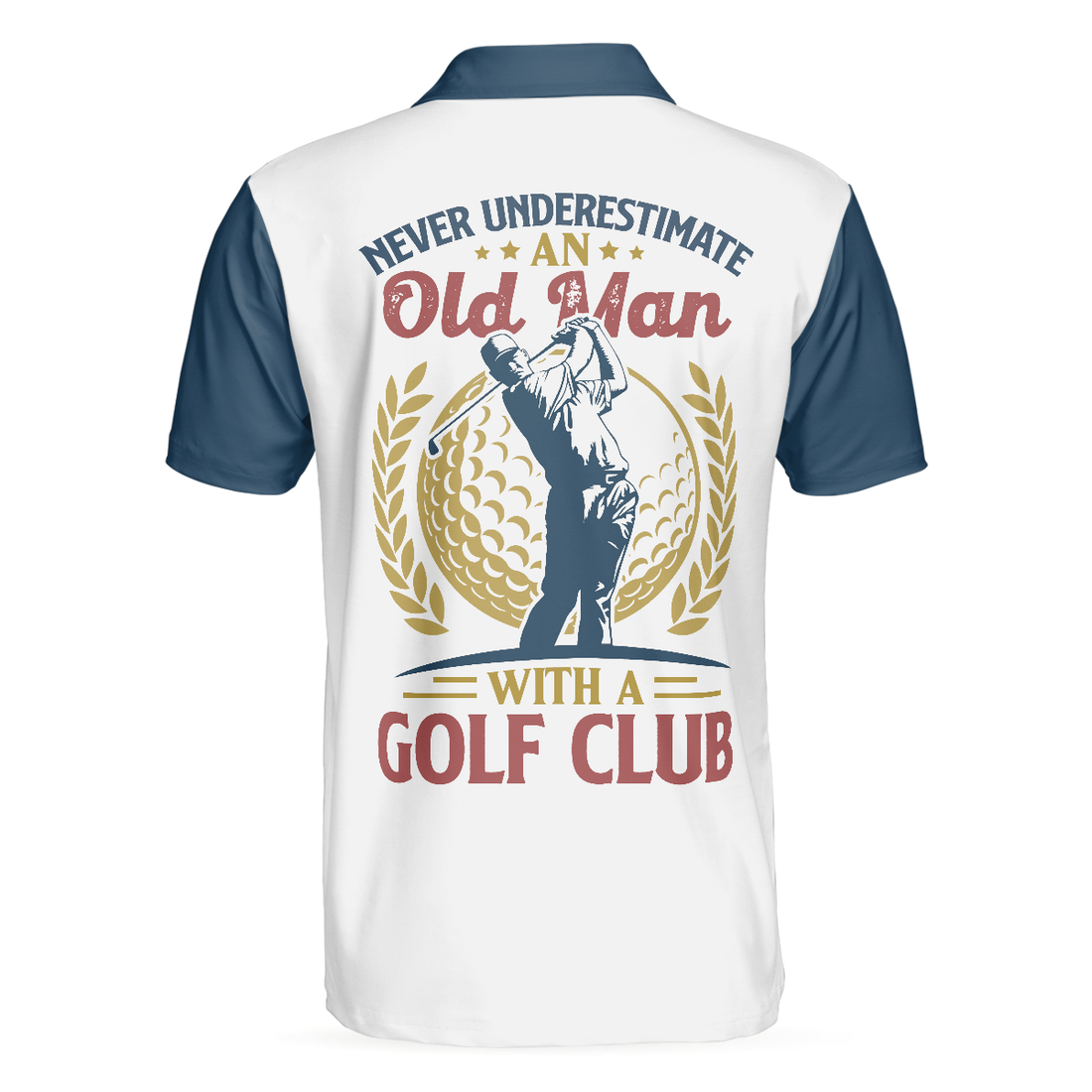 Never Underestimate An Old Man With A Golf Club Polo Shirt Vintage Golfing Polo Shirt Golf Shirt With Sayings - 1