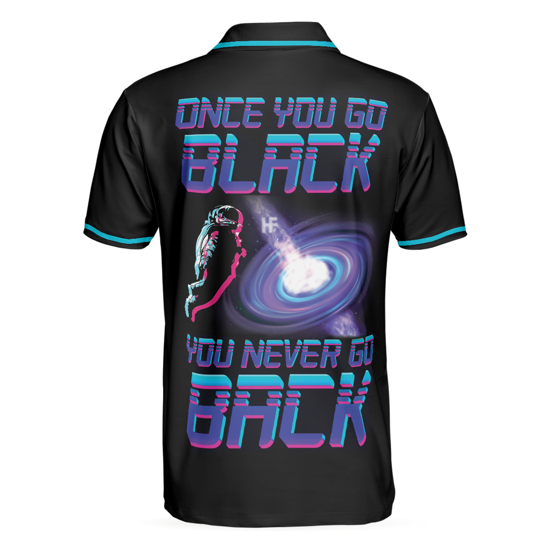 Once You Go Black Never Go Back Astronaut Polo Shirt Astronaut Shirt For Men - 1