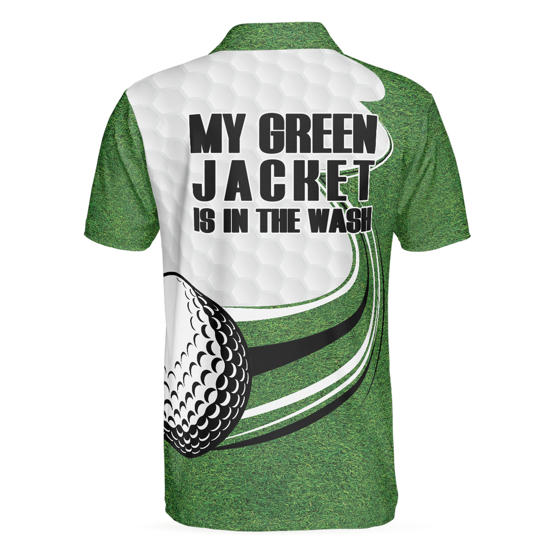 My Green Jacket Is In The Wash Green Golf Polo Shirt Green Golfing Shirt For Men Golfing Shirt - 1