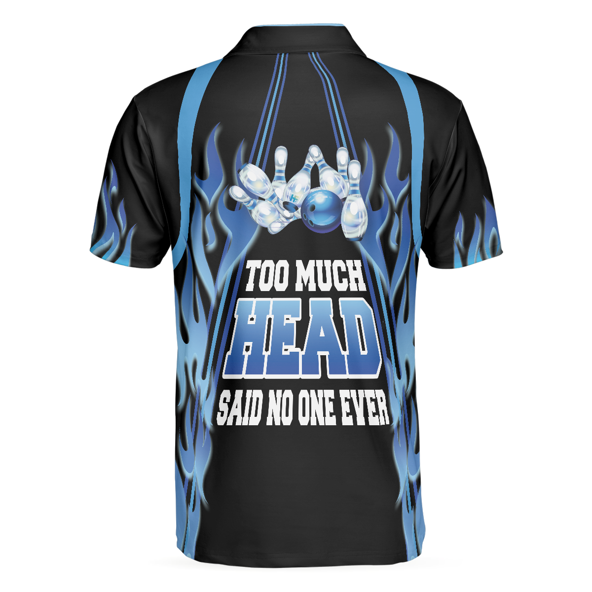 Too Much Head Said No One Ever Bowling Polo Shirt Blue Flame Pattern Tenpin Bowling Shirt For Bowling Lovers - 2