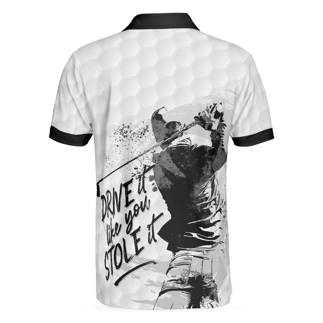 Drive It Like You Stole It Golf Polo Shirt Short Sleeve Black And White Golf Shirt For Men - 1