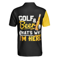 Golf And Beer Thats Why Im Here Golf Polo Shirt Sporty Polo Shirt For Beer Lovers Best Golf Shirt For Men - 2