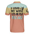 I Love It When My Wife Let Me Play Disc Golf Polo Shirt Funny Disc Golf Shirt With Sayings Best Disc Golf Gift - 2