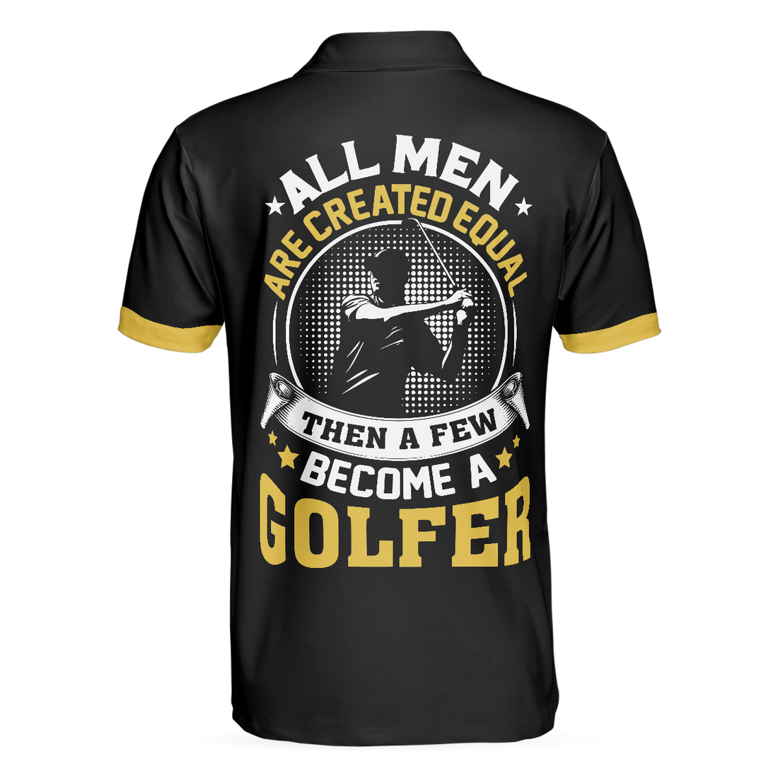 All Men Are Created Equal Then A Few Become A Golfer Polo Shirt Black And Yellow Skull Golf Shirt For Men - 1