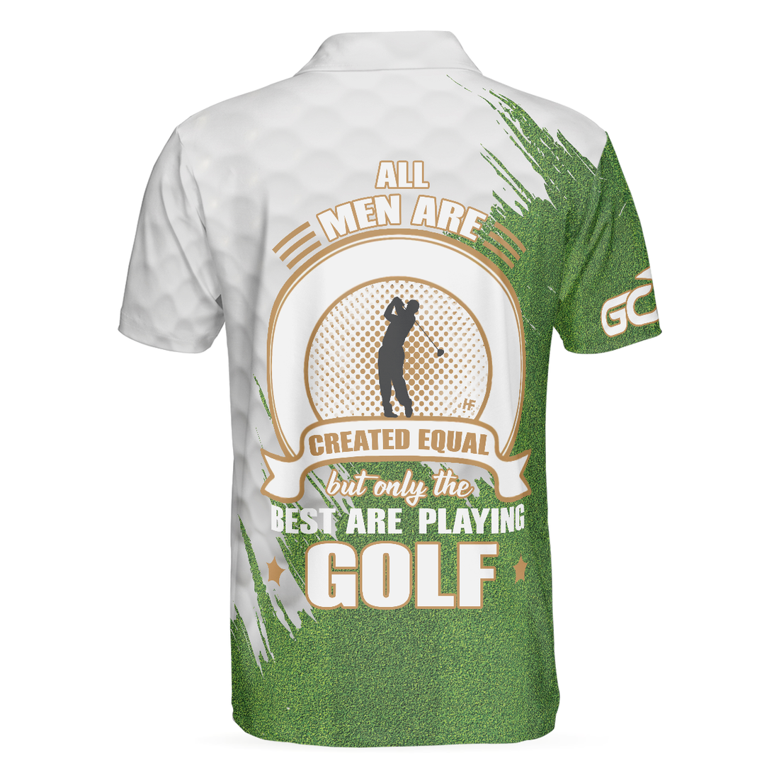 All Men Are Created Equal But Only The Best Playing Golf Polo Shirt Green And White Polo Golf Shirts For Men - 1