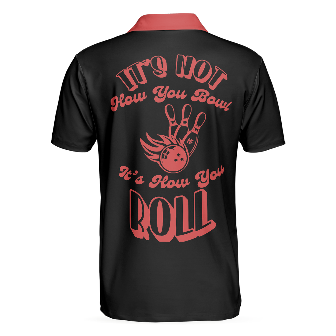 Its Not How You Bowl Its How You Roll Polo Shirt Black And Red Short Sleeve Bowling Shirt For Men - 1