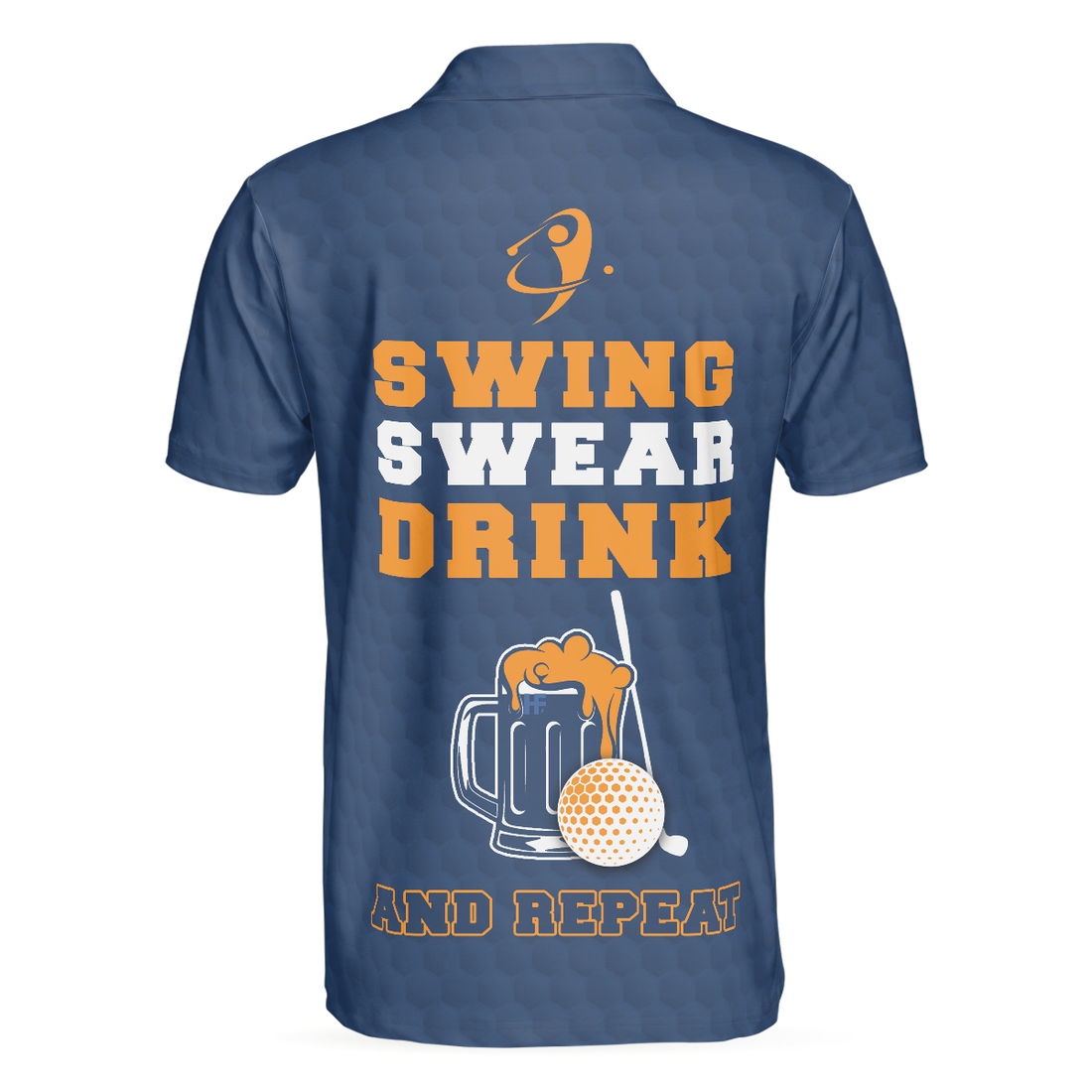 Swing Swear Drink And Repeat Golf Polo Shirt Blue And White Short Sleeve Golf Polo For Men Funny Golf Shirt - 1