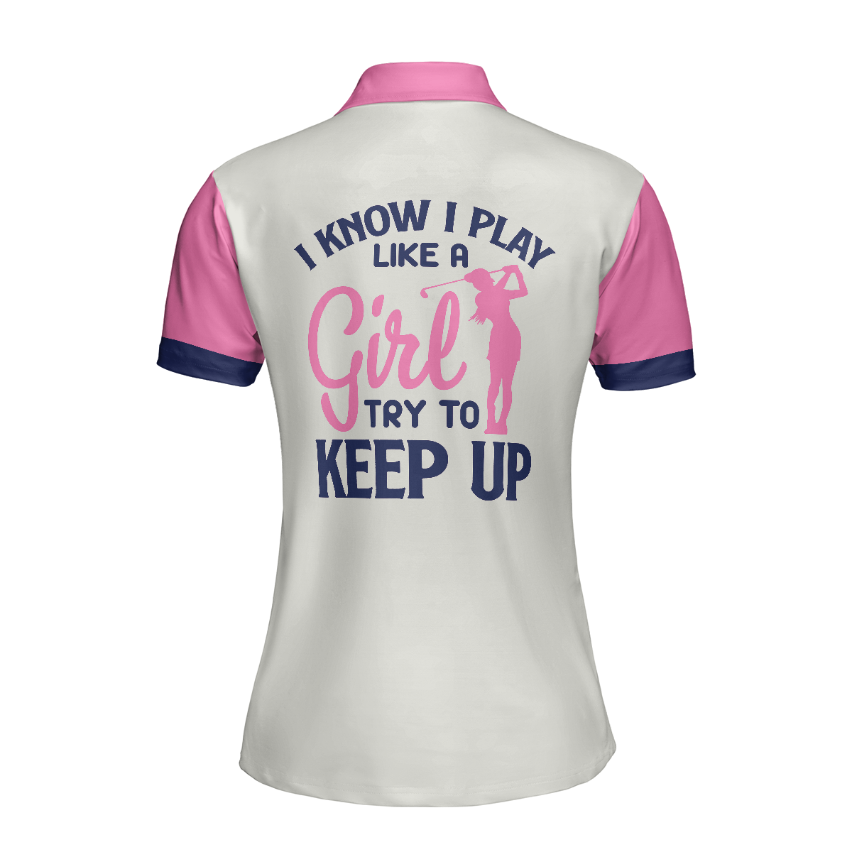 Golf I Know I Play Like A Girl V2 Short Sleeve Women Polo Shirt - 2