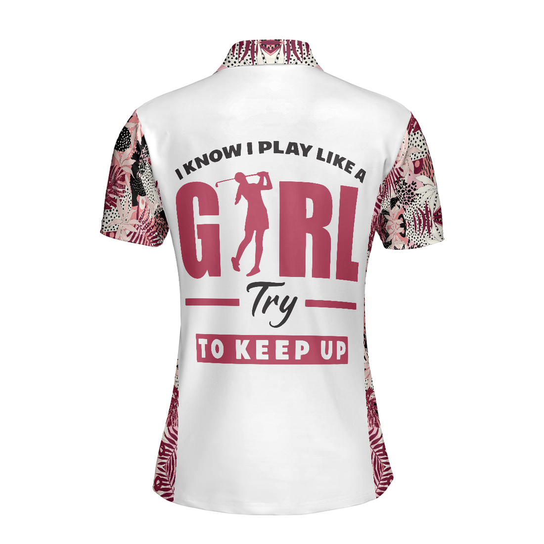 I Golf Like A Girl Try To Keep Up Flower Seamless Pattern Short Sleeve Women Polo Shirt - 1