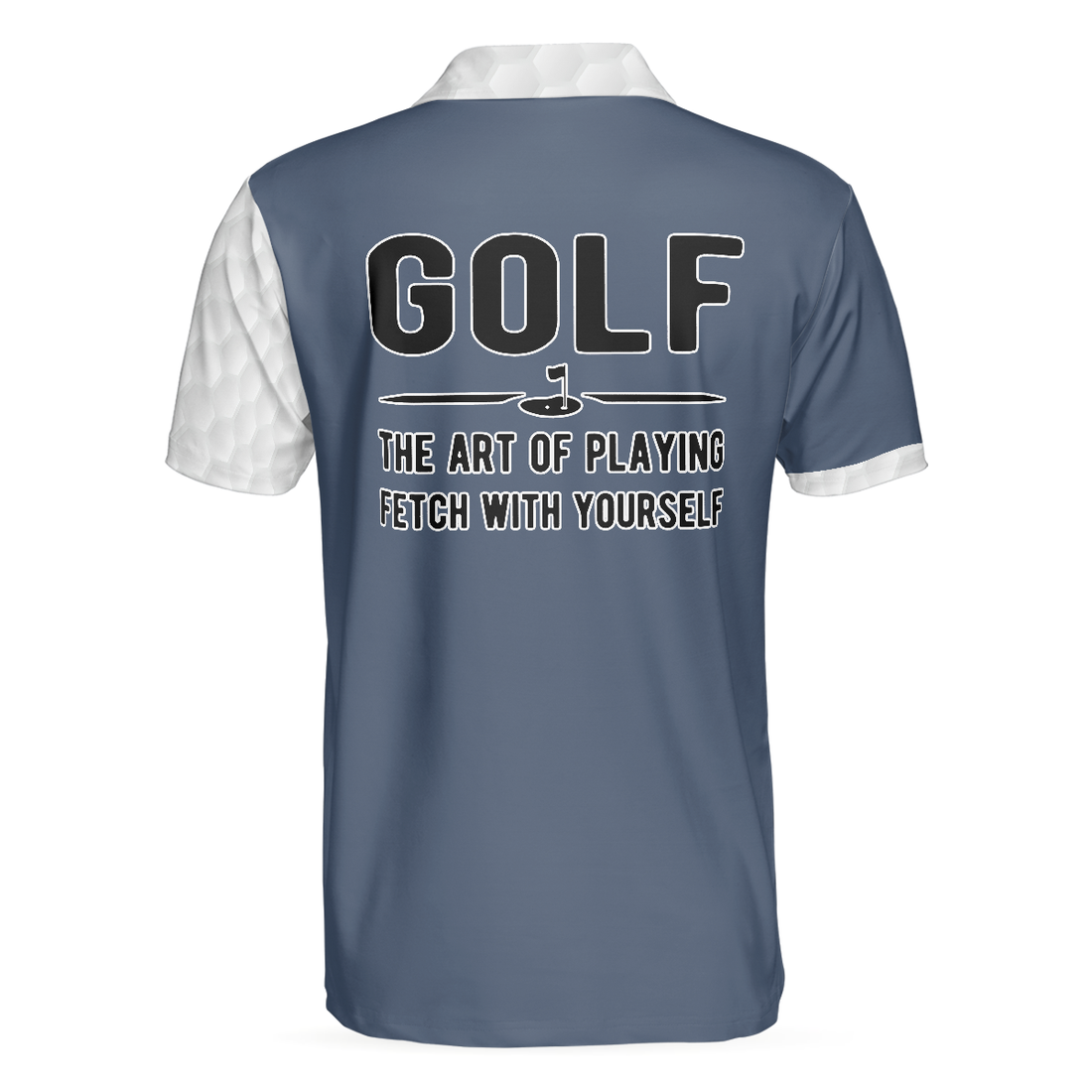 The Art Of Playing Fetch With Yourself Golf Polo Shirt Funny White And Blue Golf Shirt For Men - 1