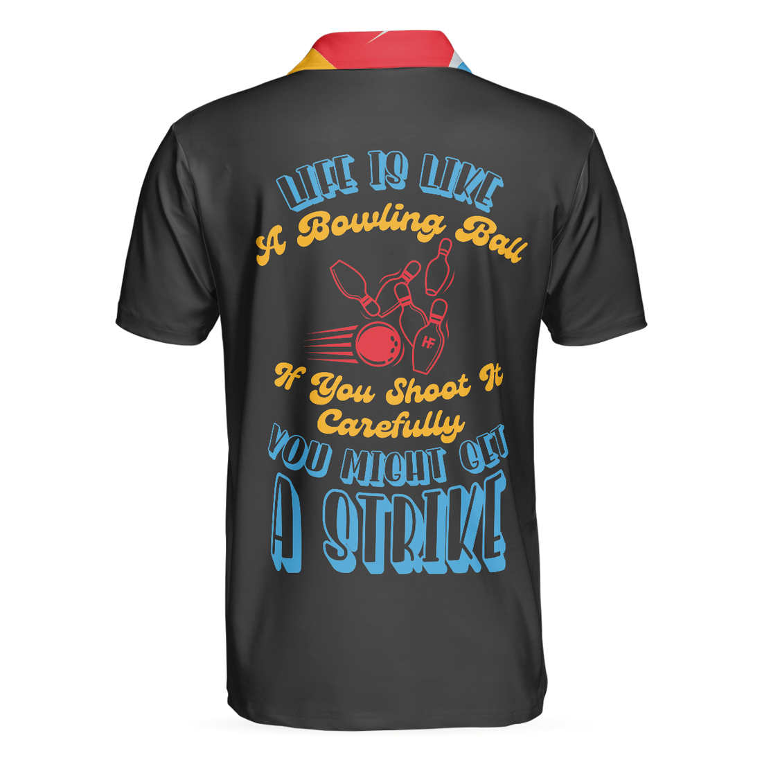 Life Is Like A Bowling Ball Polo Shirt Colorful tenpin Bowling Shirt For Men Gift Idea For Bowling Lovers - 1