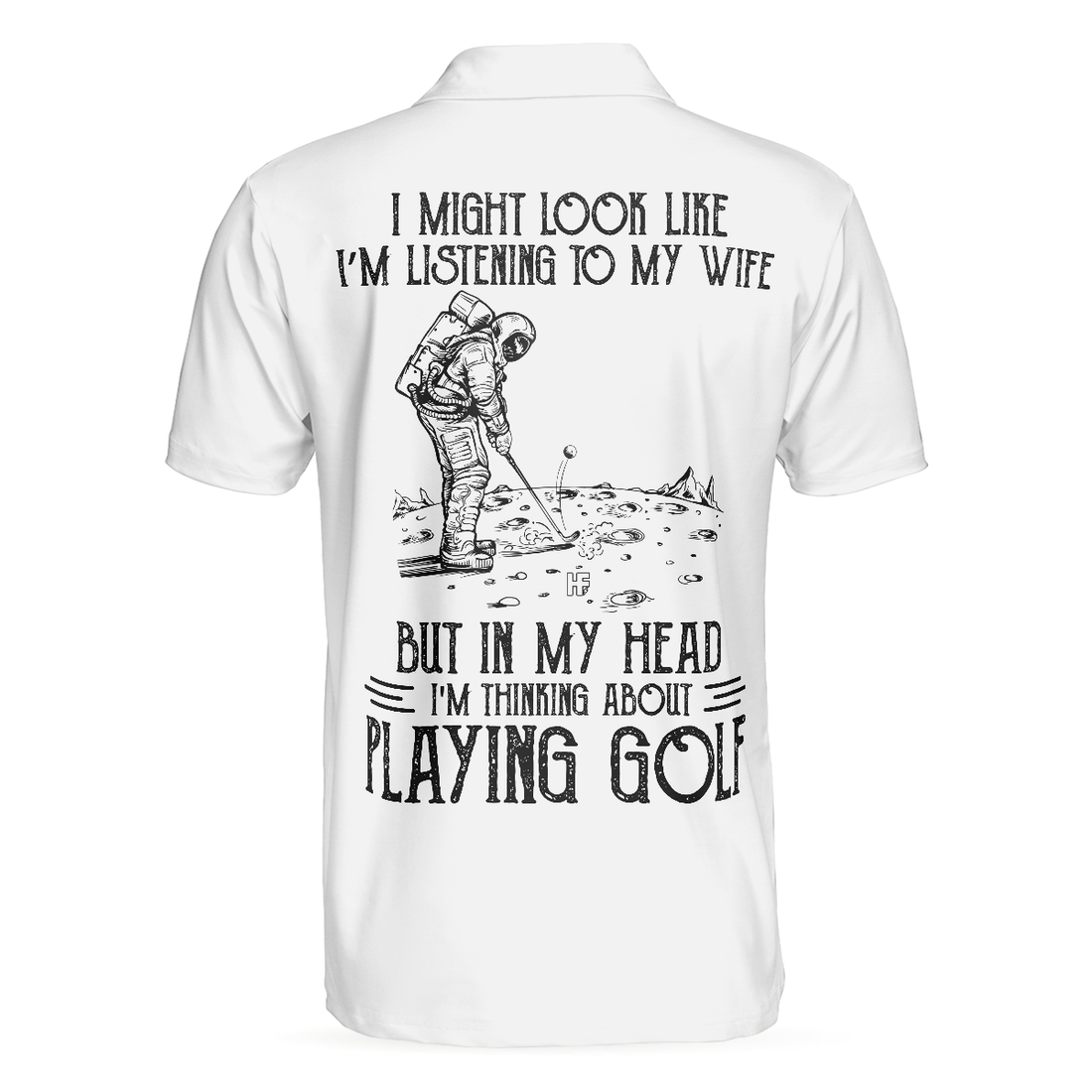 Playing Golf In My Head While Listening To My Wife Polo Shirt For Men Black And White Astronaut Golfer Polo Shirt - 1
