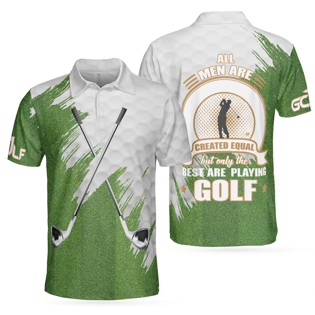 All Men Are Created Equal But Only The Best Playing Golf Polo Shirt Green And White Polo Golf Shirts For Men - 1