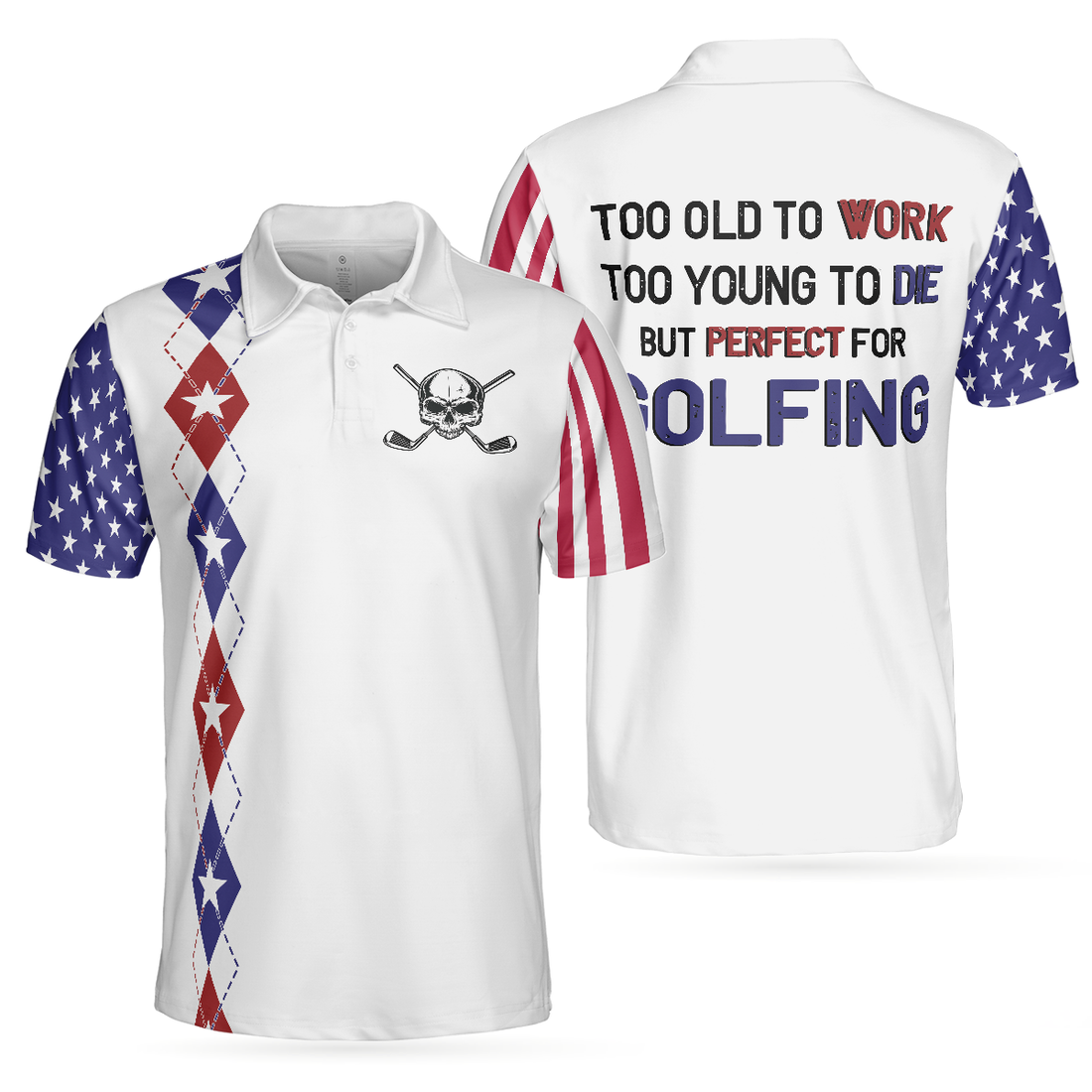 Too Old To Work Too Young To Die But Perfect For Golfing Polo Shirt American Flag Golfing Shirt With Sayings - 1