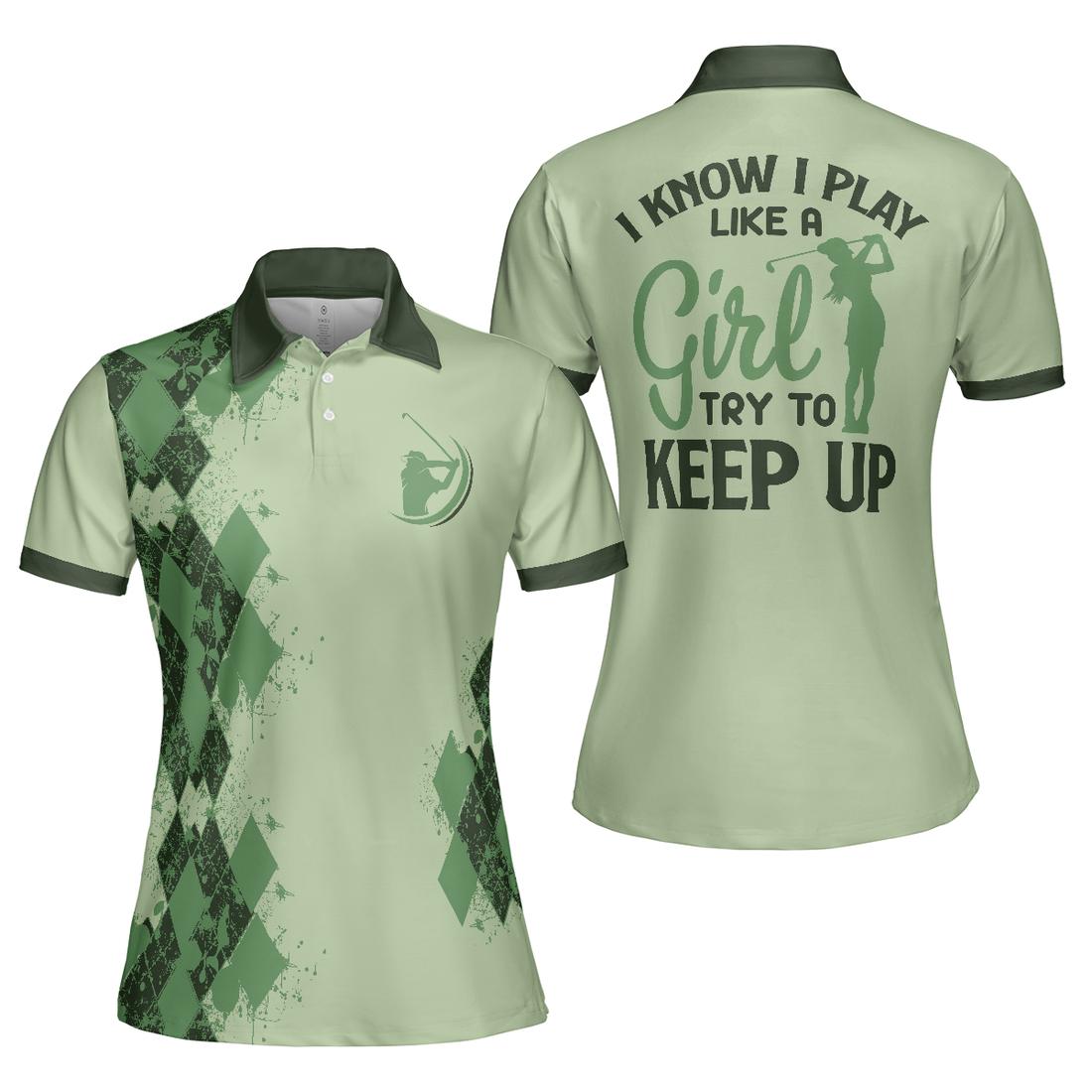 Golf I Know I Play Like A Girl Green Short Sleeve Women Polo Shirt Argyle Pattern Golf Shirt For Ladies Unique Female Golf Gift - 1