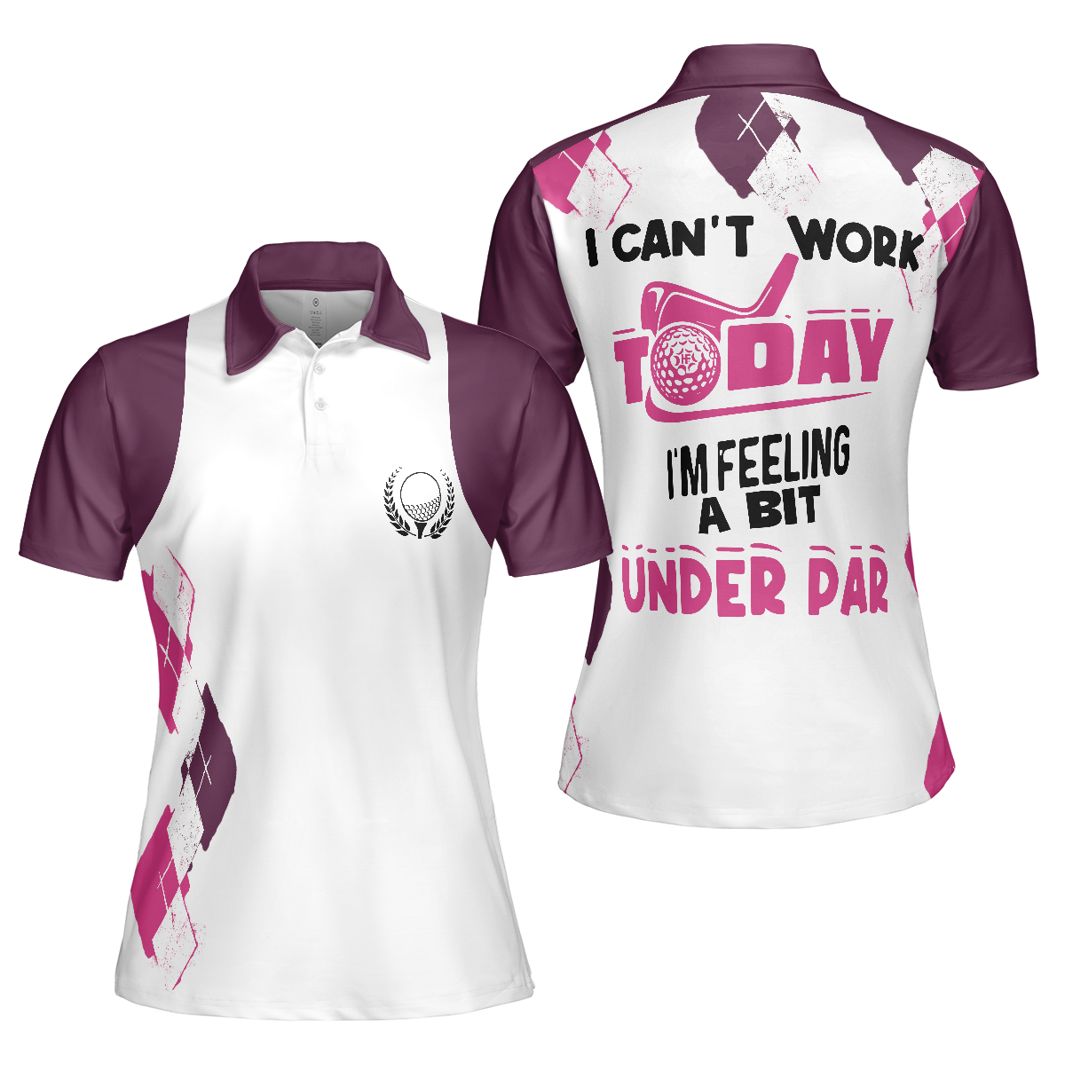 I Cant Work Today Im Feeling A Bit Under Par Golf Short Sleeve Women Polo Shirt Golfing Shirt For Ladies - 1