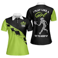 I Play Like A Girl Try To Keep Up Tennis Short Sleeve Women Polo Shirt Tennis Shirt For Ladies Gift For Tennis Players - 1