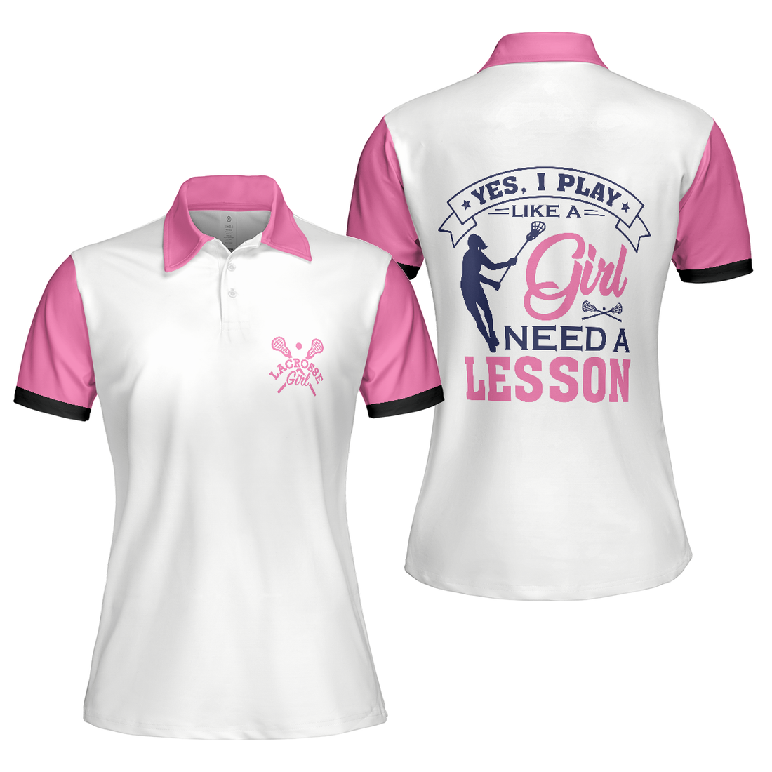 Yes I Play Like A Girl Need A Lesson Lacrosse Short Sleeve Polo Shirt Polo Shirts For Women - 1