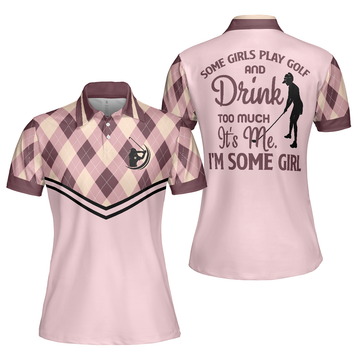 Some Girls Play Golf And Drink Too Much Short Sleeve Women Polo Shirt Funny Argyle Pattern Golf Shirt For Ladies - 1