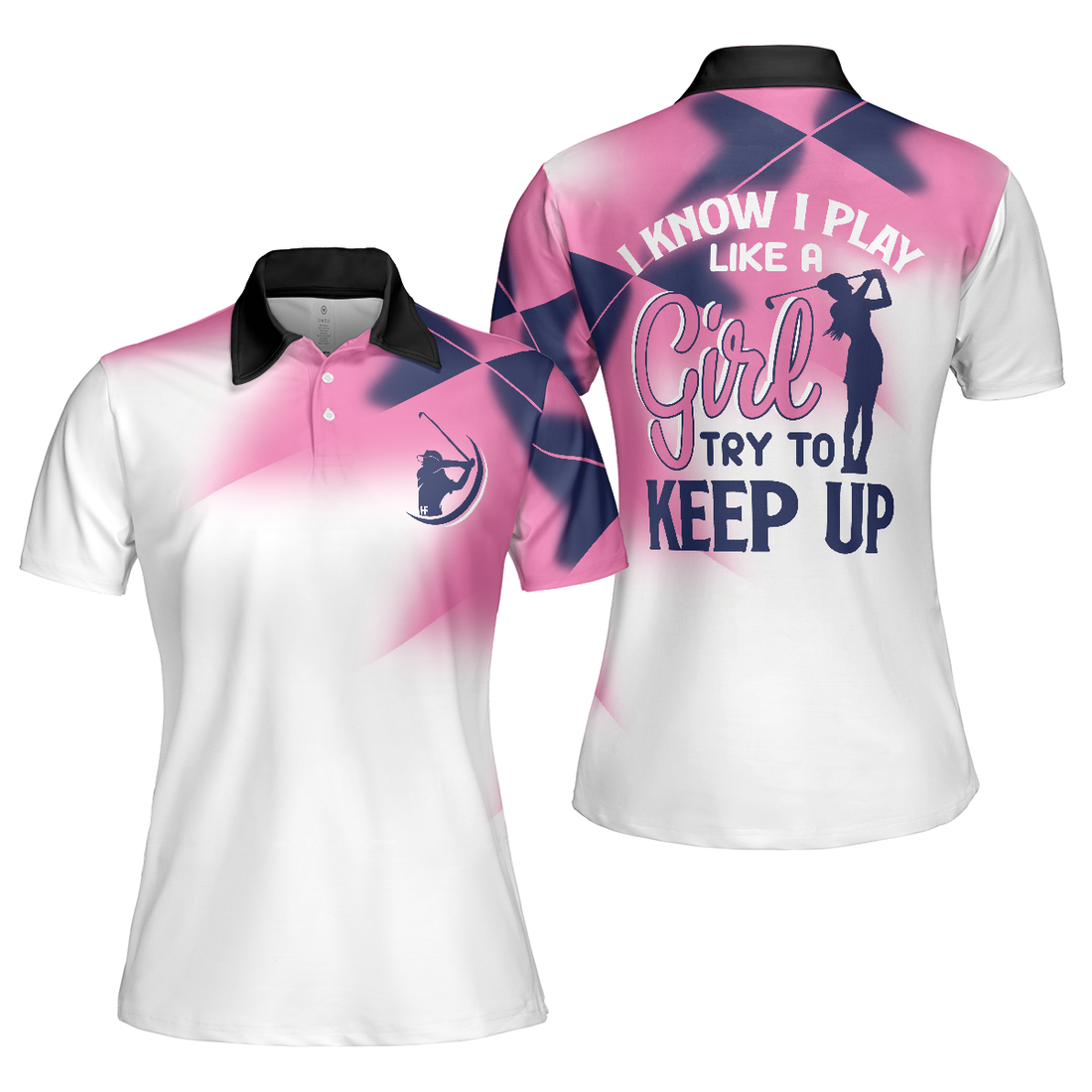 I Know I Play Like A Girl Try To Keep Up Short Sleeve Women Polo Shirt - 1