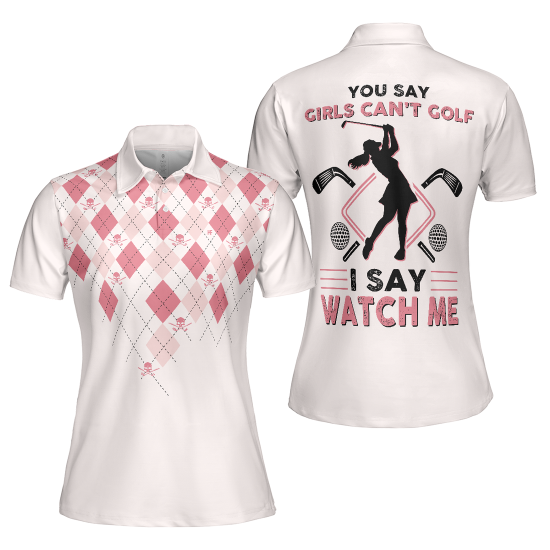 You Say Girls Cant Golf I Say Watch Me Short Sleeve Women Polo Shirt Light Pink Argyle Pattern Shirt For Ladies - 1