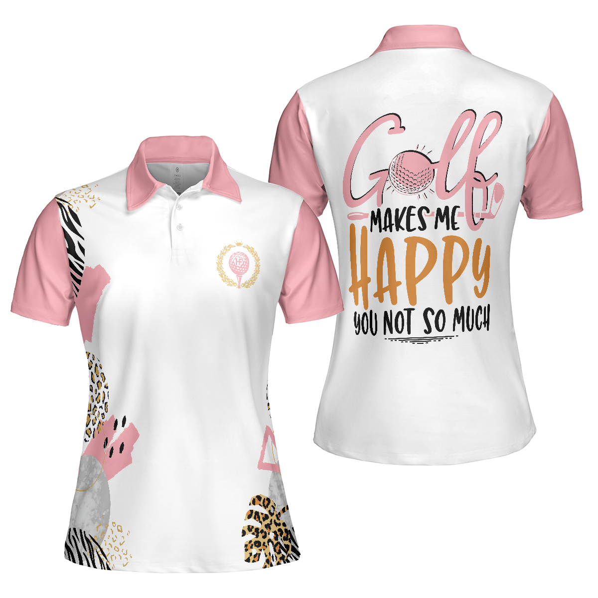 Golf Makes Me Happy You Not So Much Golf Short Sleeve Women Polo Shirt Funny Golf Shirt For Women - 1