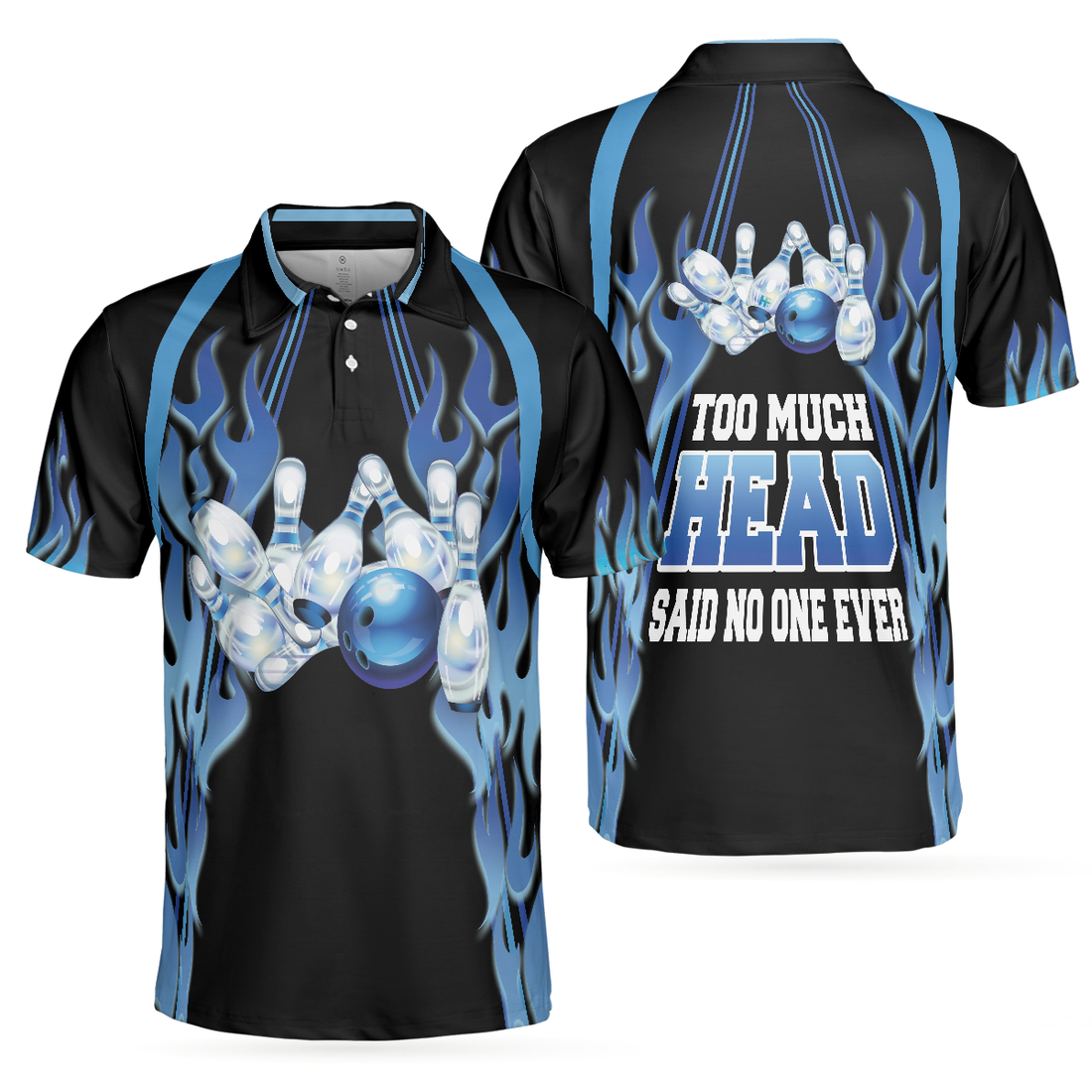 Too Much Head Said No One Ever Bowling Polo Shirt Blue Flame Pattern Tenpin Bowling Shirt For Bowling Lovers - 1