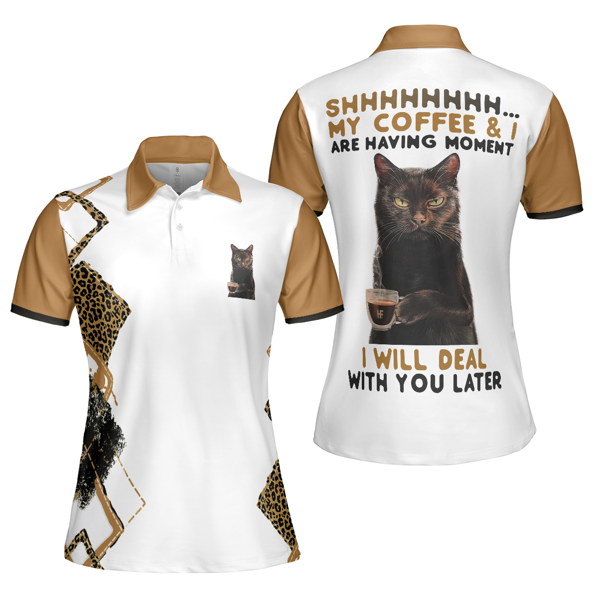 Shh My Coffee And I Are Having A Moment I Will Deal With You Later Short Sleeve Women Polo Shirt Leopard Shirt - 1