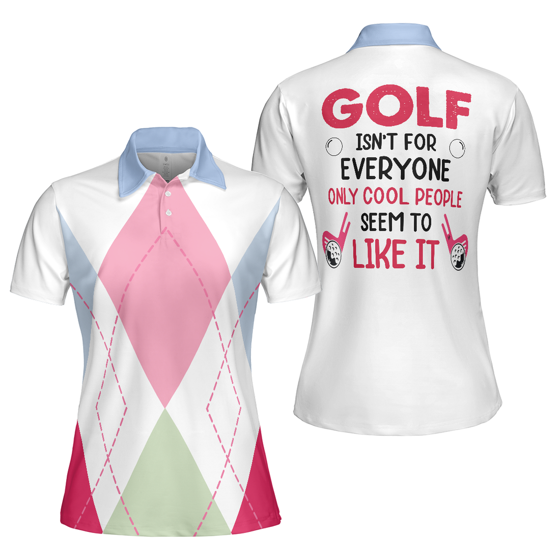 Golf Isnt For Everyone Only Cool People Seem To Like It Golf Short Sleeve Women Polo Shirt Argyle Polo Shirt - 1