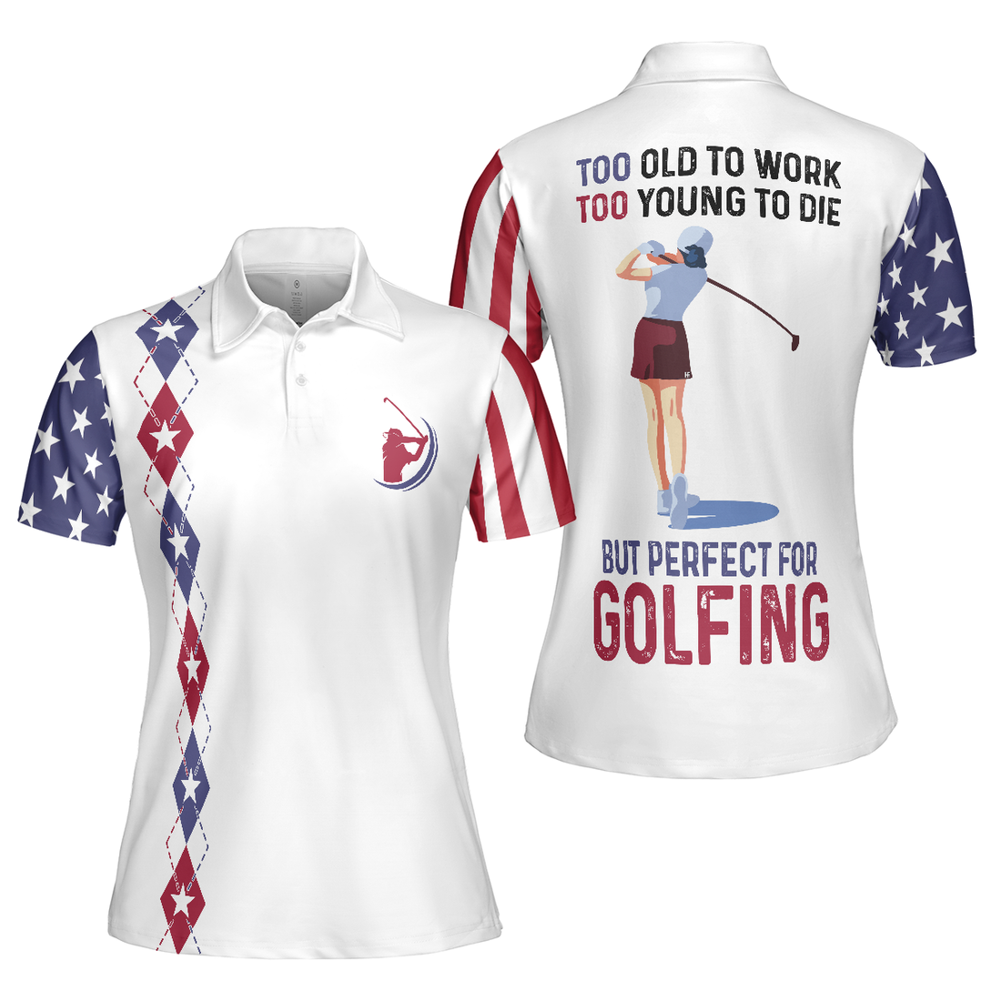 Too Old To Work Too Young To Die But Perfect For Golfing Short Sleeve Women Polo Shirt Best Ladies Golf Shirt - 1