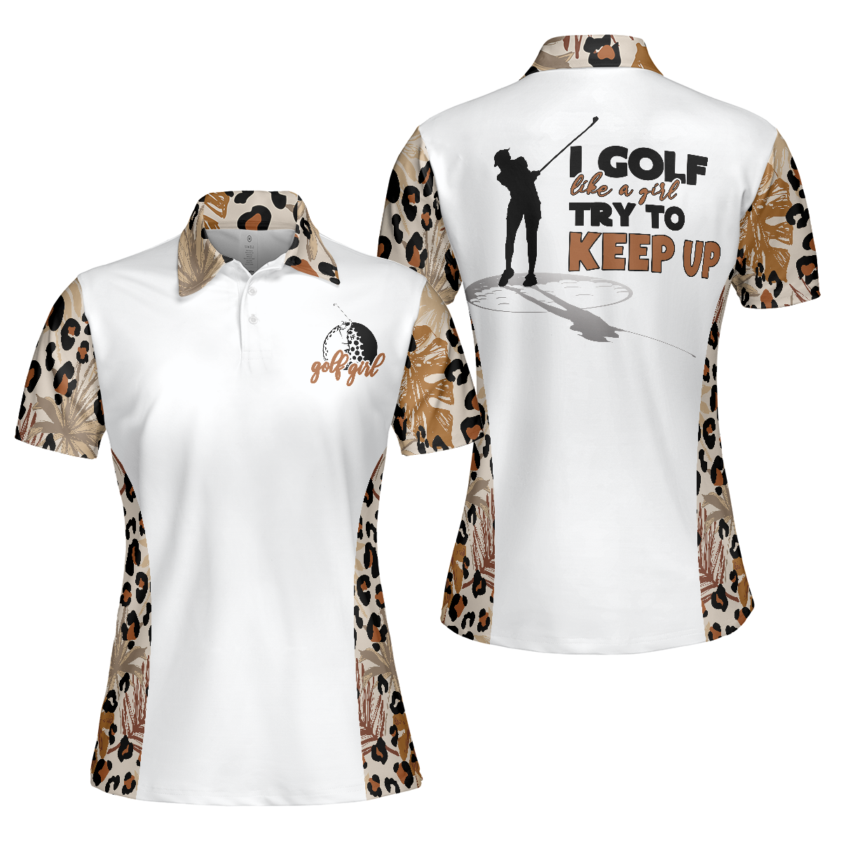 I Golf Like A Girl Try To Keep Up Leopard Pattern Short Sleeve Women Polo Shirt - 1