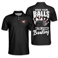 Grab Your Balls Were Going Bowling Polo Shirt Black Bowling Shirt For Men - 1