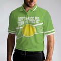 Dont Make Me Come To The Net Tennis Golf Polo Shirt Short Sleeve Green Tennis Shirt For Men - 5