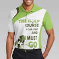 The Golf Course Is Calling And I Must Go Men Polo Shirt White And Green Golf Shirt For Men - 4