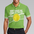 Dont Make Me Come To The Net Tennis Golf Polo Shirt Short Sleeve Green Tennis Shirt For Men - 4