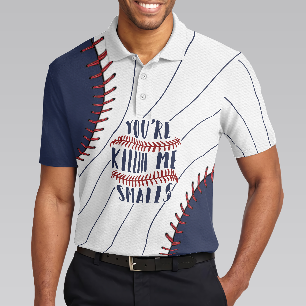 Youre Killin Me Smalls Baseball Polo Shirt Baseball Ball All Over Print Polo Shirt Best Baseball Shirt For Men - 5