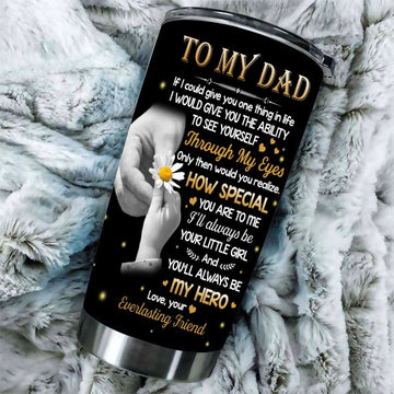 Tumbler Gift For Dad, Father's Day Gift For Dad Tumbler You'll Always Be My Hero